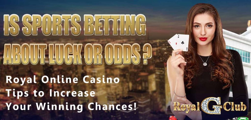 Is Sports Betting About Luck or Odds? Tips to Increase Your Winning Chances!