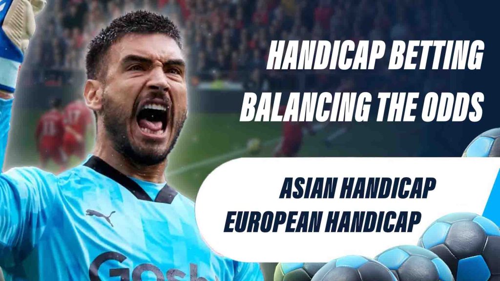 Handicap Betting: Balancing the Odds